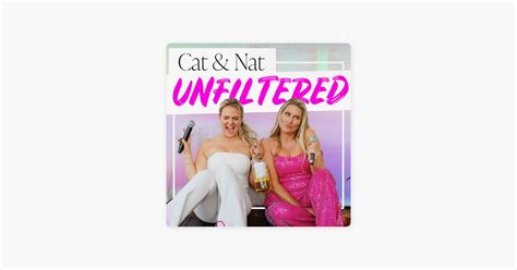 ‎Cat & Nat Unfiltered on Apple Podcasts.
